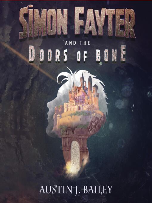 Title details for Simon Fayter and the Doors of Bone by Austin J. Bailey - Available